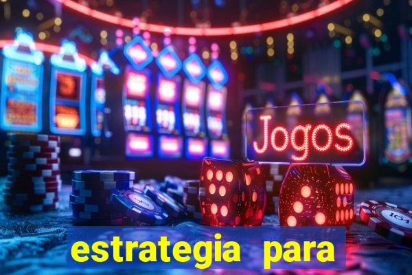 estrategia para jogar na roleta